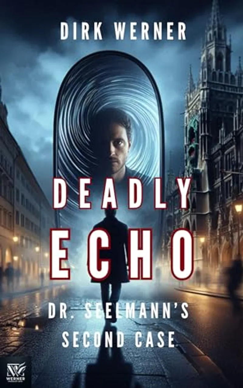 Deadly Echo: Dr. Seelmann's Second Case (Dr. Seelmann's Mysterious Cases Book 2) — Cover