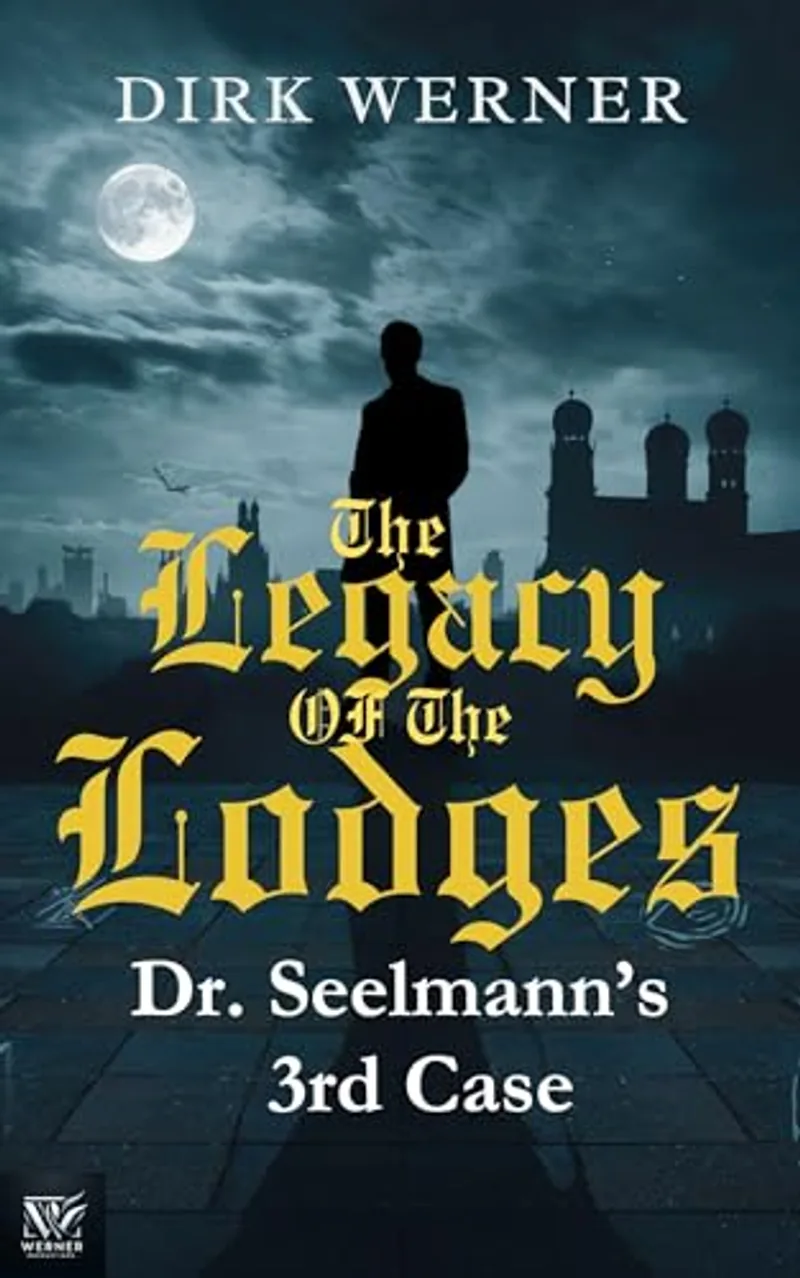 The Legacy of the Lodges: Dr. Seelmann's 3rd Case (Dr. Seelmann's Mysterious Cases) — Cover